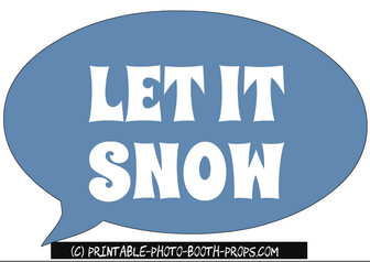 Free Printable Let It Snow Speech Bubble Prop